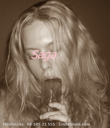 Telefonsex med Saga Saga Telefonsex beskrivning: Vill du veta hur stor kuk jag kan suga av? Deepthroat är jag väldigt duktig på ;)